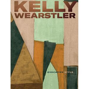 Kelly Wearstler: Evocative Style: Evocative Style -- Kelly Wearstler